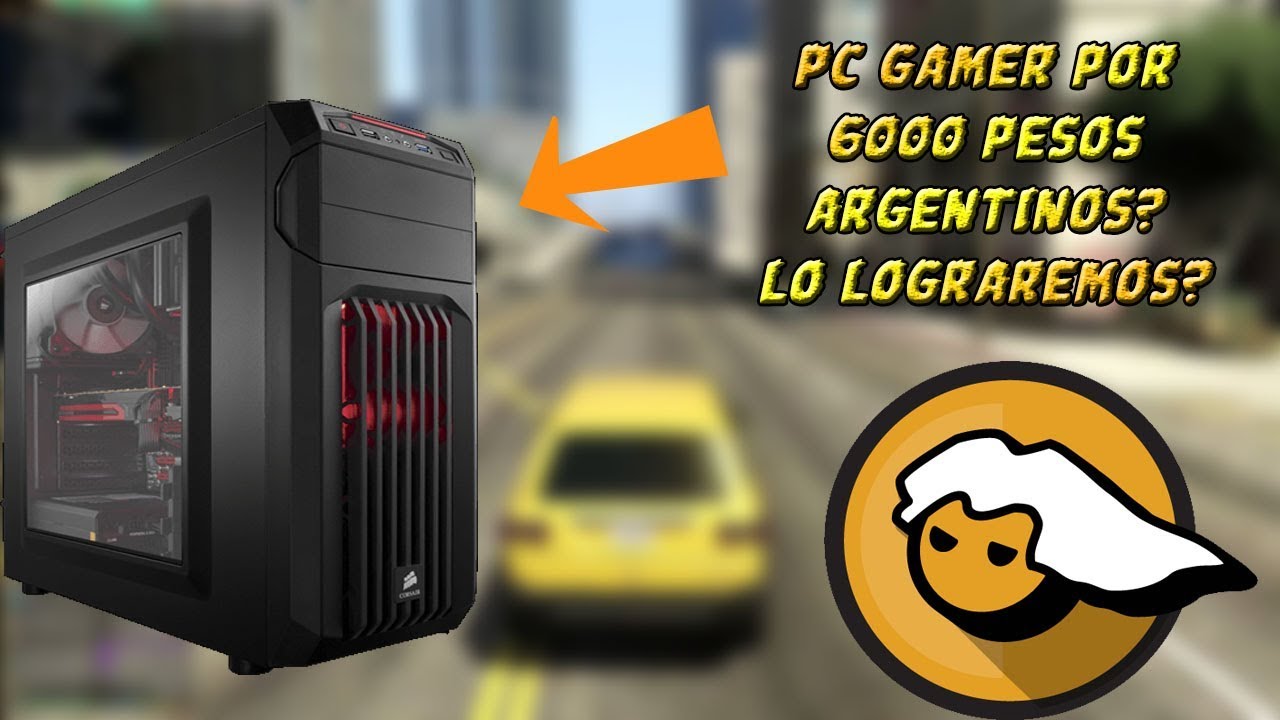 RETO DE UN SUB PC GAMER POR 6000 PESOS ARGENTINOS YouTube RETO DE UN SUB PC GAMER POR 6000 PESOS ARGENTINOS YouTube