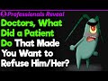 When Doctors Have To Refuse Patients | Professionals' Stories #28