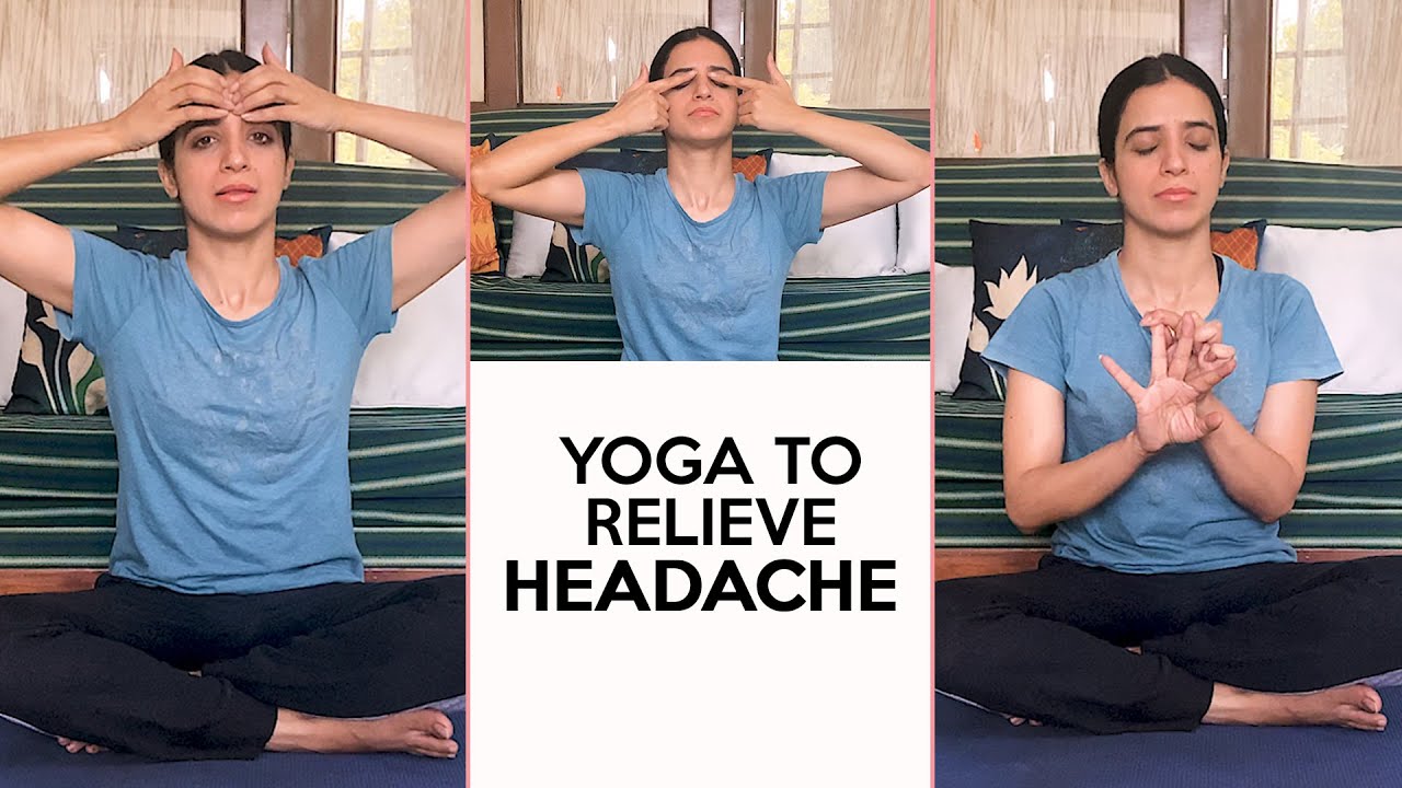 Yoga to Relieve Headache | Yoga for Headache | Fit Tak - YouTube