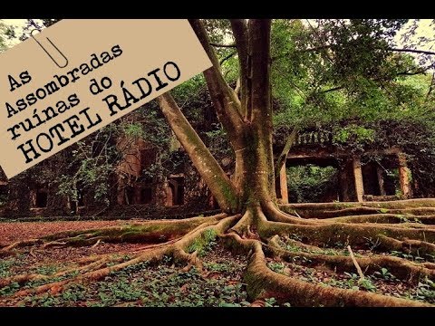 As assombradas ruínas do Hotel Rádio - YouTube