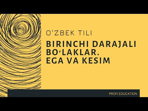 #22 O&rsquo;ZBEK TILI | BIRINCHI DARAJALI BO&rsquo;LAKLAR. EGA VA KESIM