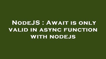 NodeJS : Await is only valid in async function with nodejs