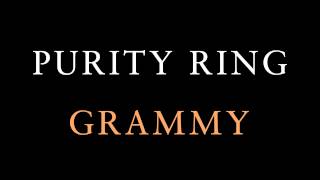 Vignette de la vidéo "Purity Ring - Grammy"