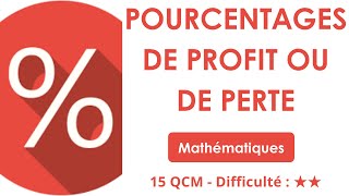 Pourcentages de profit ou de perte -  Mathématiques -15 QCM - Difficulté : ★★