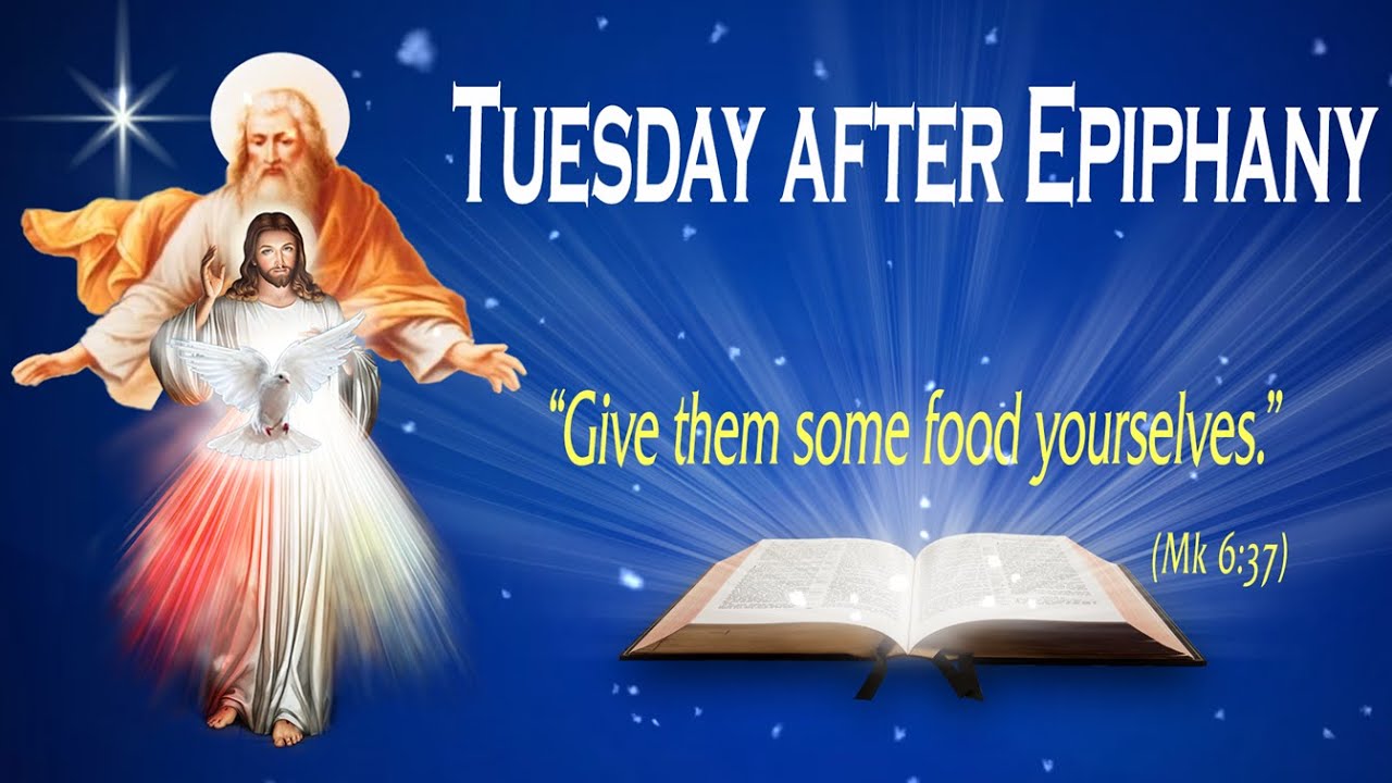 TUESDAY AFTER EPIPHANY - Gospel(Mark 6:34-44) - THE WORD OF GOD FOR EVERYONE