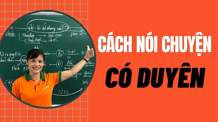 Nói chuyện có duyên là như thế nào năm 2024