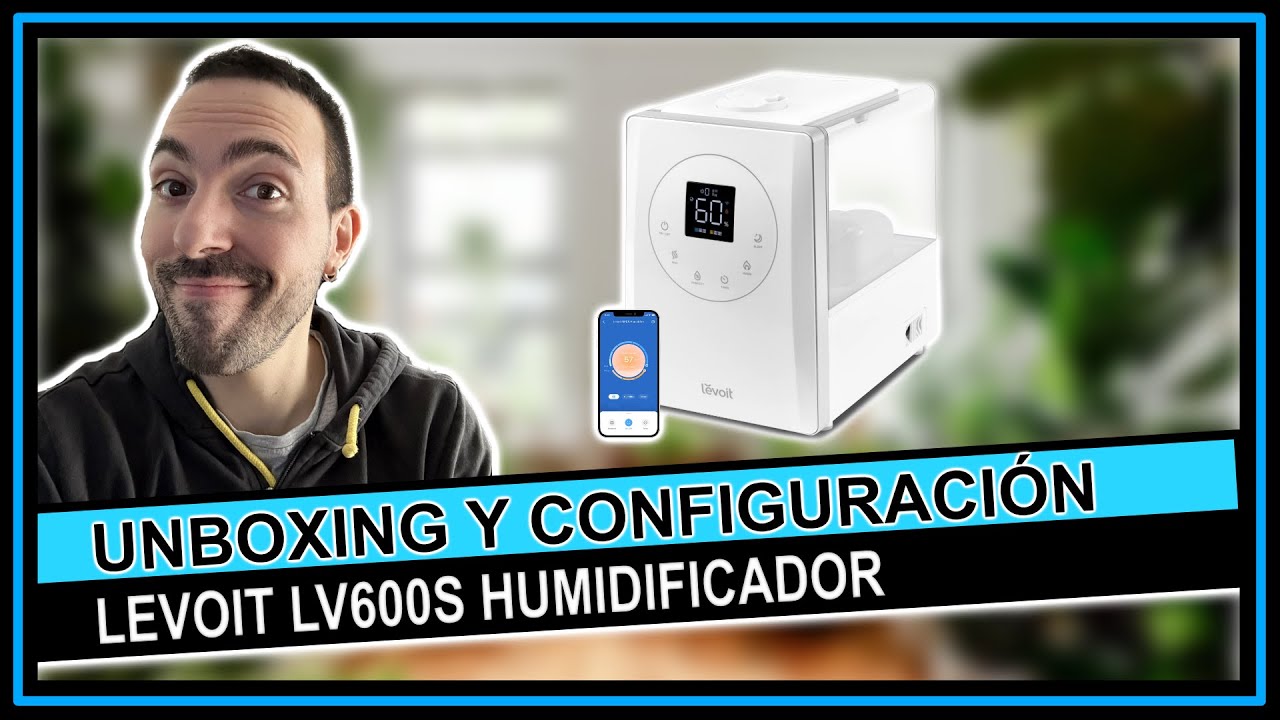 Unboxing - Humidificador Levoit LV600S 