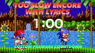 Too Slow Encore With Lyrics - Custom Premiere Countdown