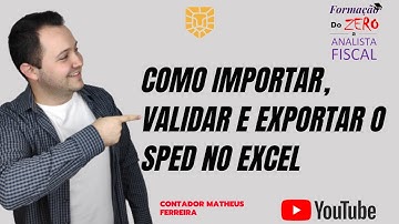 Aula - COMO IMPORTAR, VALIDAR E EXPORTAR O SPED NO EXCEL