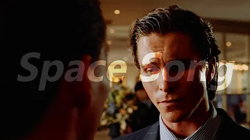 Space Song | Edit - American Psycho