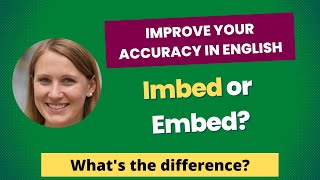 Imbed or Embed | Is there a difference?