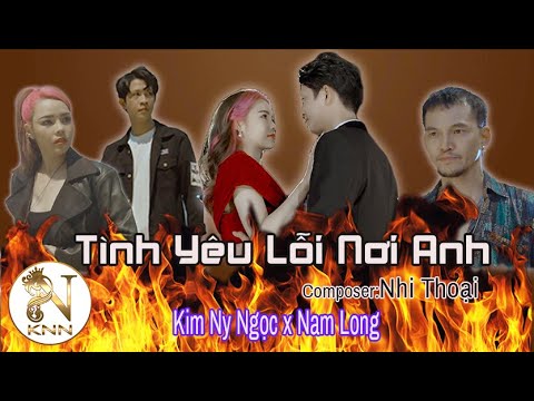 Tình Yêu Lỗi Nơi Anh (Nhẫn Nại Phần 2) l Kim Ny Ngọc , Nam Long, Minh Nhựt || Official MV 4K