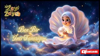 Ben Bir İnci Tanesiyim 💖 Tesettür Şarkısı |  Animasyon/Çocuk Şarkısı