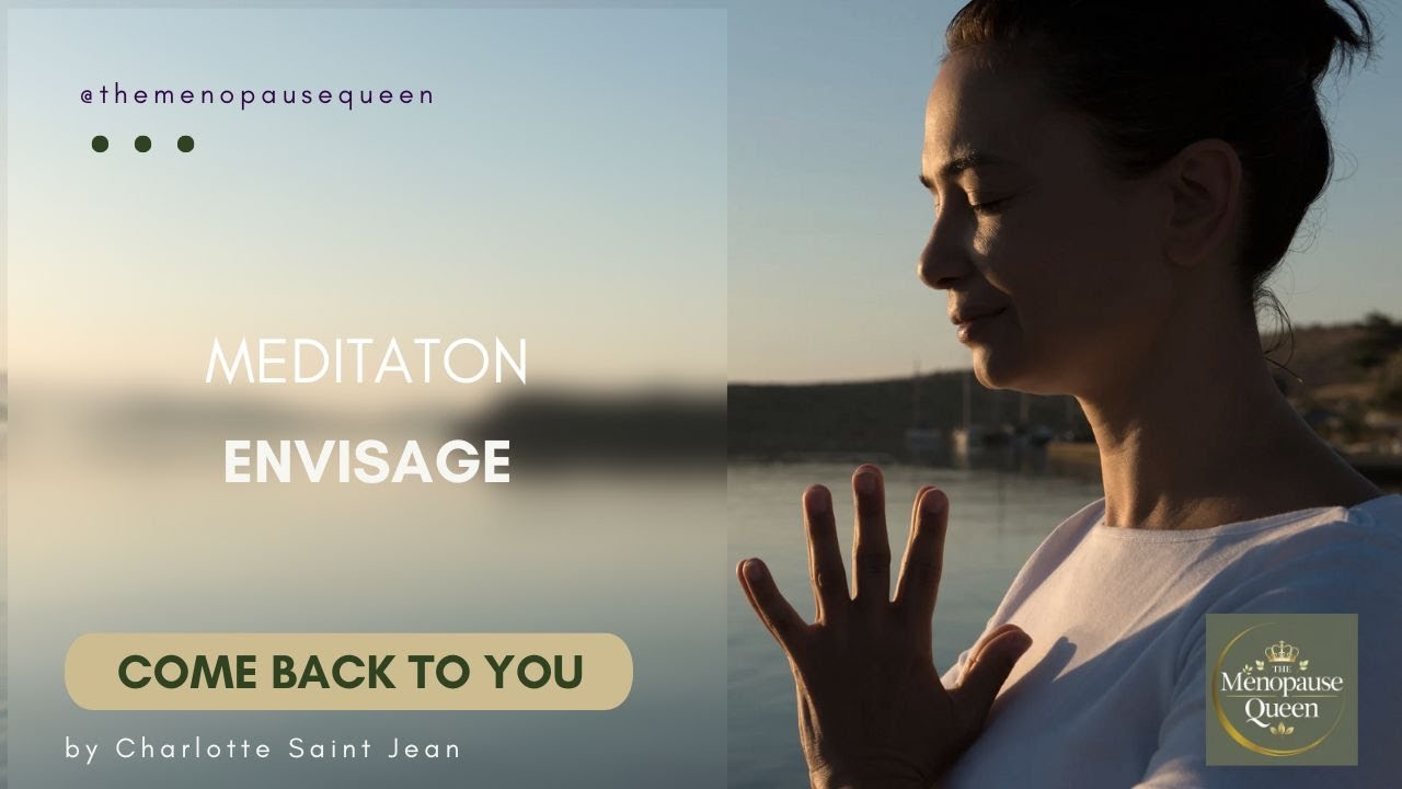 Envisage your Aligned Life - Meditation for practical menopausal living