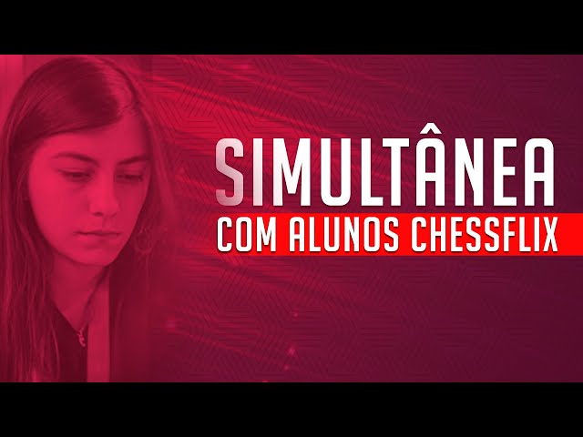 Simultânea com os alunos Chessflix