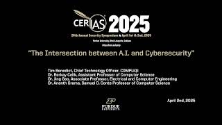 CERIAS - Annual Security Symposium - The Intersection between A.I. and Cybersecurity