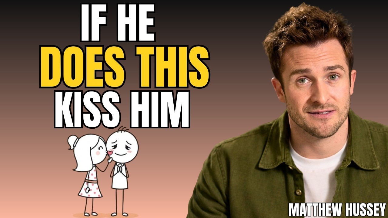 If He Does This With His Hands, He Already Chosen You Kiss Him or Lose Him | MATTHEW HUSSEY