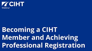 Details Becoming a CIHT Member and Achieving Professional Registration News