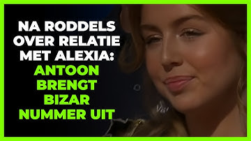 Na geruchten over relatie met Alexia: ´Antoon brengt bizar nummer uit´