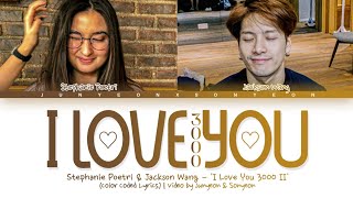 [Collab W/Sonyeon] Jackson Wang & Stephanie Poetri - I Love You 3000 | Color Coded Lyrics