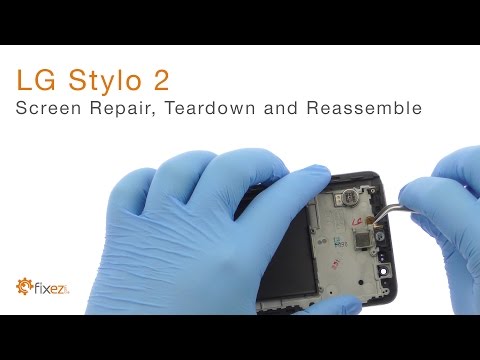 LG Stylo 2 Screen Repair, Teardown And Reassemble - Fixez.com