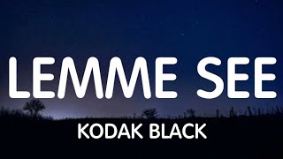 Kodak Black - Lemme See (Lyrics) New Song