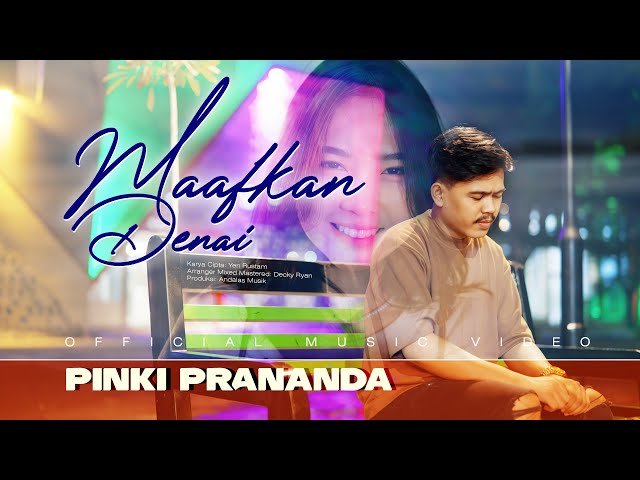 Pinki Prananda - Maafkan Denai (Official Music Video) class=