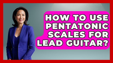 How To Use Pentatonic Scales For Lead Guitar? - Electronic Mix Masters