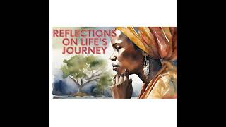 Reflections on Life's Journey - Episode 4