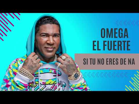 OMEGA EL FUERTE – SI TU NO ERES DE NA (2024) #omega #omegaelfuerte