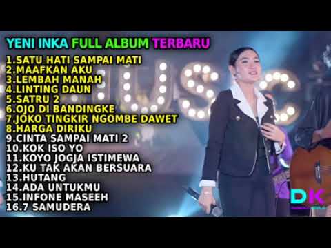 YENI INKA FULL ALBUM TERBARU     -1 SATU HATI SAMPE MATI - 2 MAFKAN AKU - 3 LEMBAH MANAH