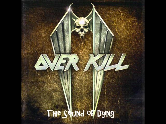 Overkill - The Sound Of Dying