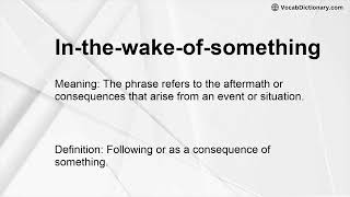 In-the-wake-of-something Meaning
