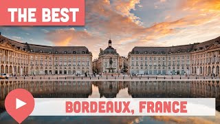 Best Things to Do in Bordeaux, France