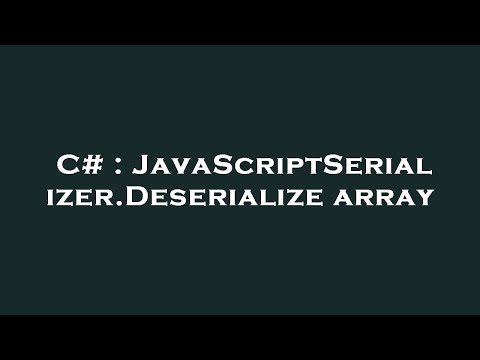 C# : JavaScriptSerializer.Deserialize array