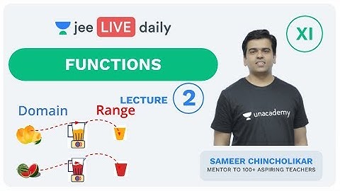 JEE Mains: Functions - Lecture 2 | Class 11 | Unacademy JEE | IIT JEE Mathematics | Sameer Sir