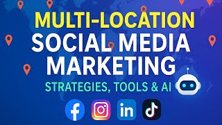 Multi-Location Social Media Marketing The Ultimate Guide To Local Dominance