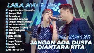 JANGAN ADA DUSTA DIANTARA KITA - NYANYIAN RINDU - LAILA AYU FT. ANDI KDI | DANGDUT FULL ALBUM