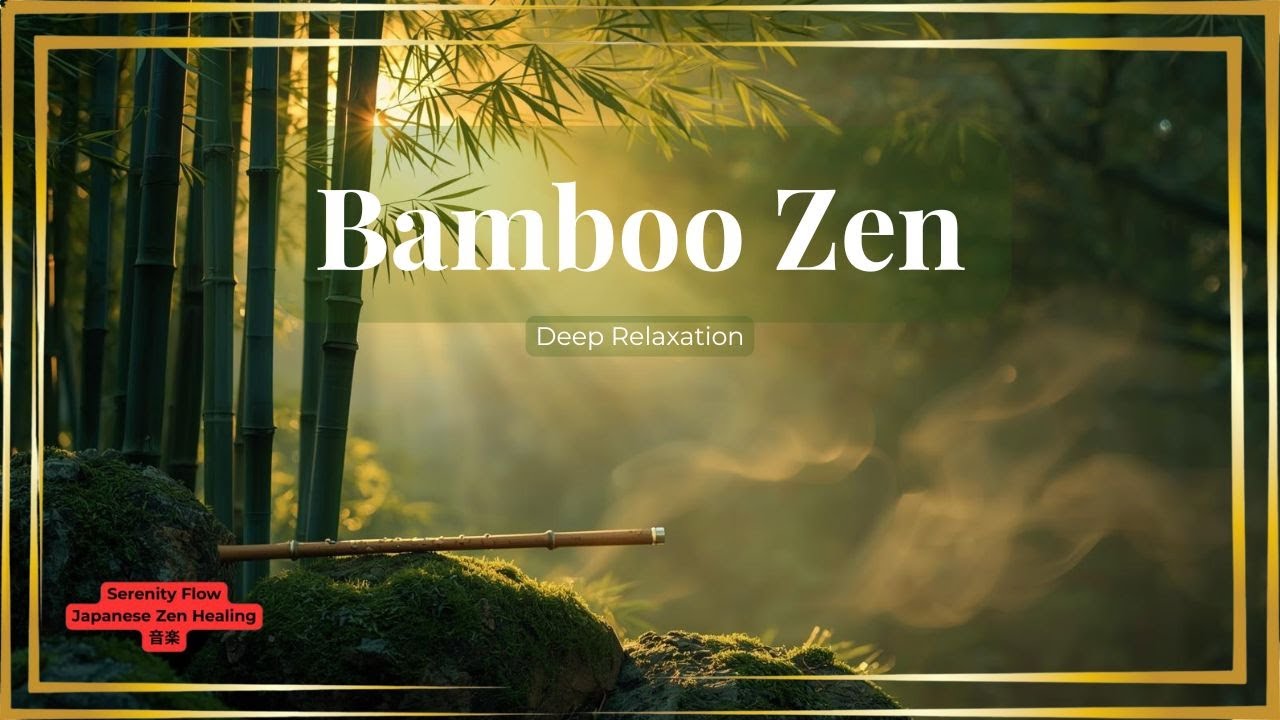 Bamboo Zen 🌿 Chinese Flute Music for Deep Relaxation - YouTube