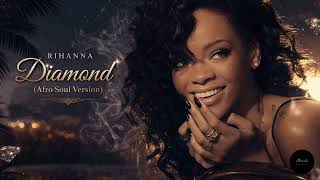 Rihanna  Diamonds   Afro Soul Version 2026