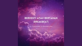 Download Lagu Berhenti Atau Bertahan (Breakbeat) Download Lagu Berhenti Atau Bertahan (Breakbeat)