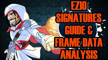 Ezio Signatures Guide & Frame Data