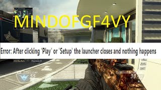 PLUTONIUM ERROR CLICKING PLAY BUTTON BUT NOTHING HAPPENS/BO2 ERROR / MINDOFG4VY