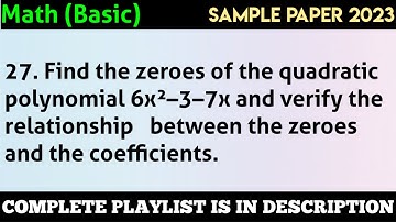Find the zeroes of the quadratic polynomial 6x²–3–7x and verify the relationship  between the zeroes