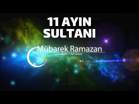 11 AYIN SULTANI (Hoş Geldin Ramazan)