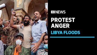 Anger in Libya as protesters demand accountability for flooding catastrophe | ABC News