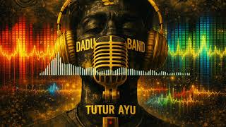 Dadu Band  Tutur Ayu  Ai Version