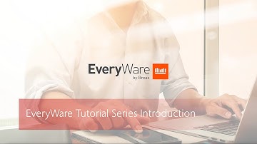 EveryWare Tutorial Series Introduction