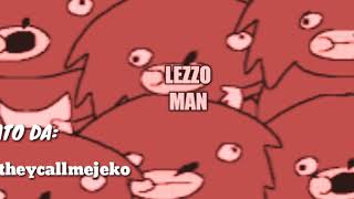 Lezzo Man The Song Creato Da Theycallmejeko