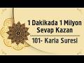 1 Dakikada 1 Milyon Sevap Kazan - 101. Karia Suresi